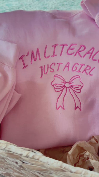“I’m Literally Just a Girl” Embroidered Sweatshirt